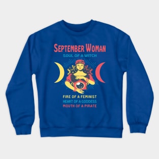 SEPTEMBER WOMAN THE SOUL OF A WITCH SEPTEMBER BIRTHDAY GIRL SHIRT Crewneck Sweatshirt